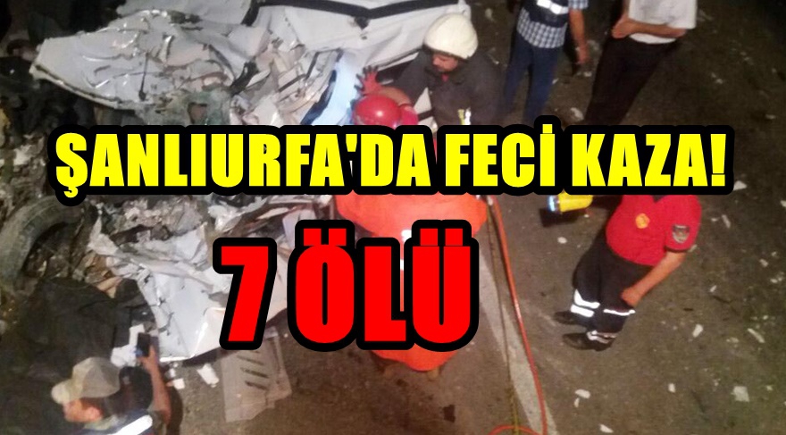 ŞANLIURFA'DA FECİ KAZA 1