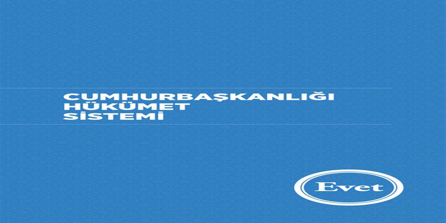 AKP'NİN CUMHURBAŞKANLIĞI SİSTEMİ KİTAPCIĞI HÜKÜMET SİSTEMİ