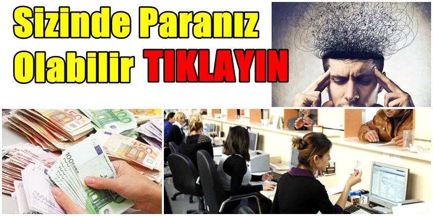 İNANILMAZ; İŞTE BANKADA UNUTTUĞUMUZ PARA MİKTARI