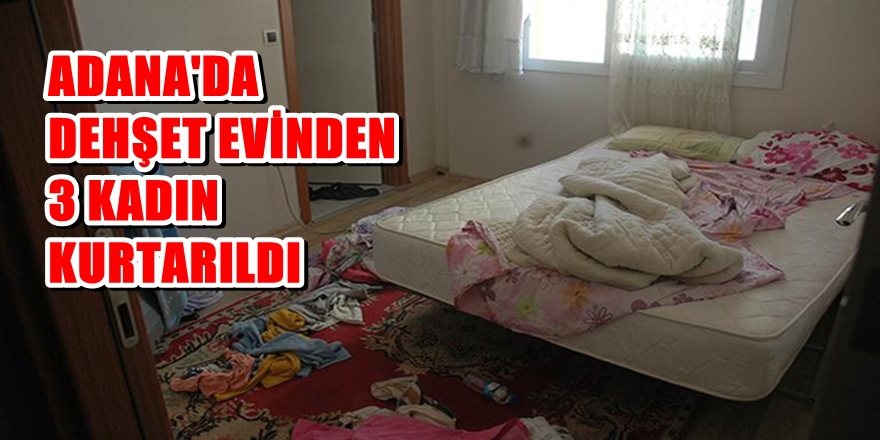 Adana'da 3 kadının dehşet gecesi 1