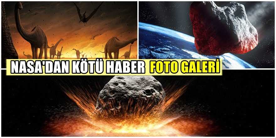 NASA'dan şok Uyarı ; ' O Göktaşı Geliyor ' 1