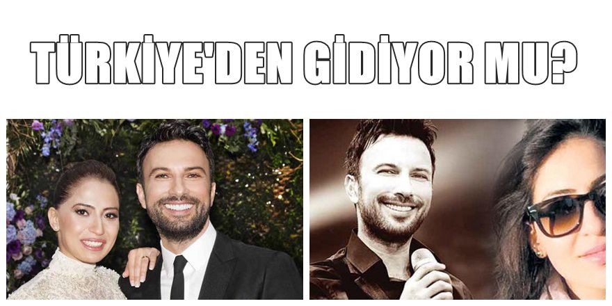 Tarkan'dan ' Türkiyeyi terk ediyor ' açıklaması
