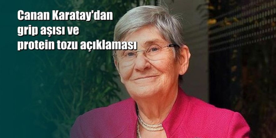 Canan Karatay'dan grip aşısı ve protein tozu açıklaması