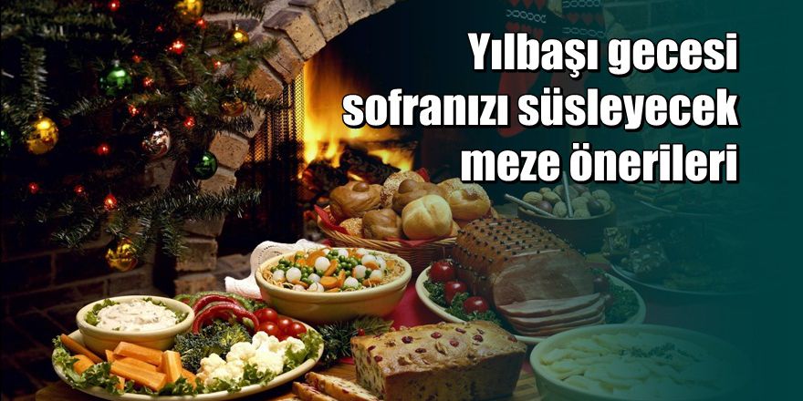 Yılbaşı gecesi sofranızı süsleyecek meze önerileri
