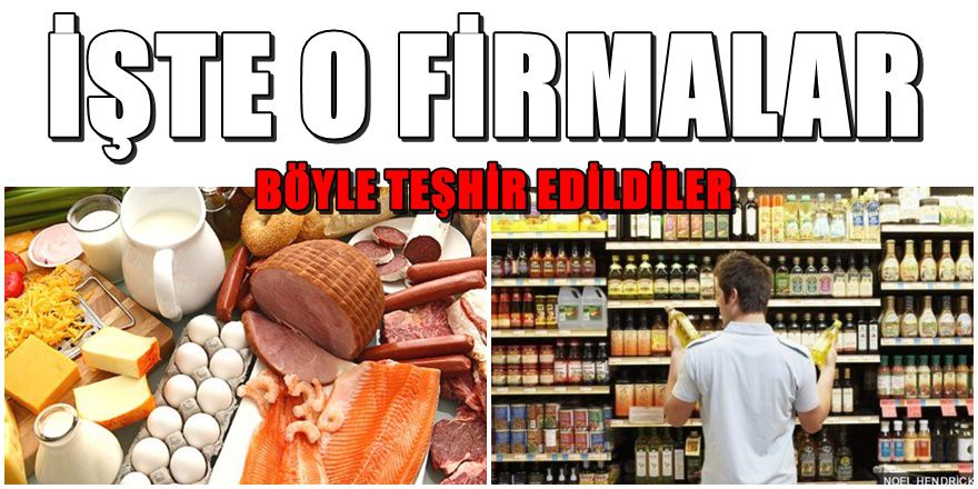 Hileli Gıda üreten firmalar açıklandı; TÜRKİYE LİSTESİ