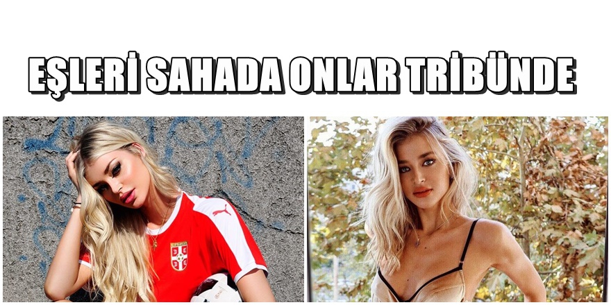 Dünya kupasında damga vuran futbolcu eşleri 1
