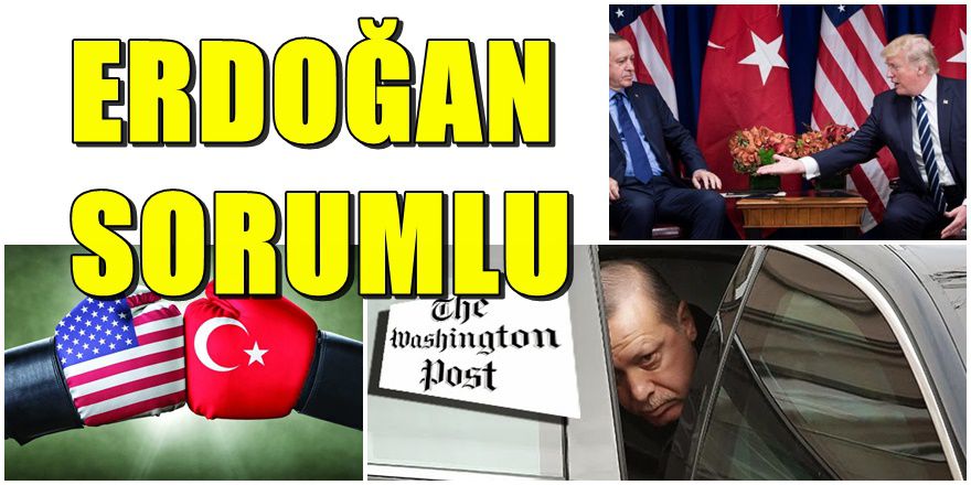 Ekonominin çöküşünden Trump değil Erdoğan sorumlu
