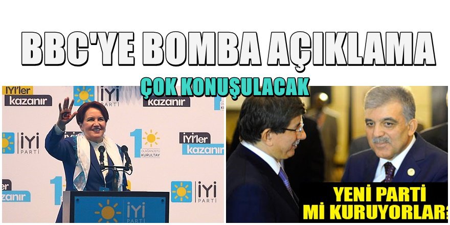 Meral Akşener'den BBC'ye bomba Abdullah Gül açıklaması