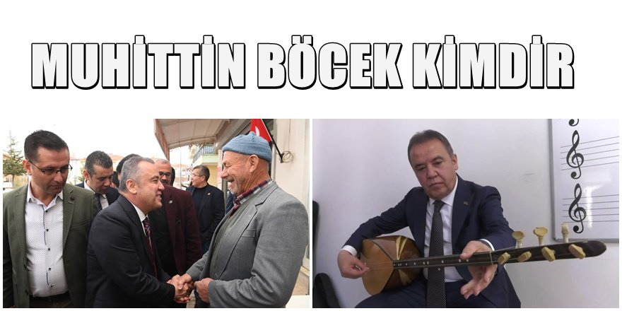 CHP Antalya Büyükşehir Adayı Muhittin Böcek kimdir DEV ANKET