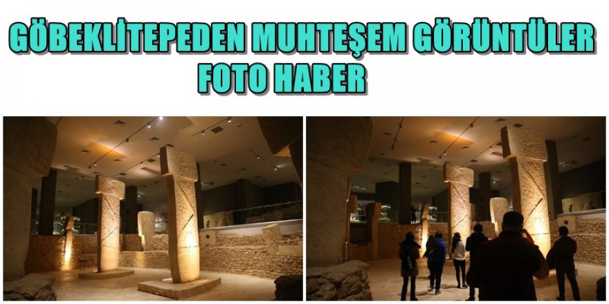 TARİHİN EN ESKİ YAPISI GÖBEKLİTEPEDEN HARİKA GÖRÜNTÜLER