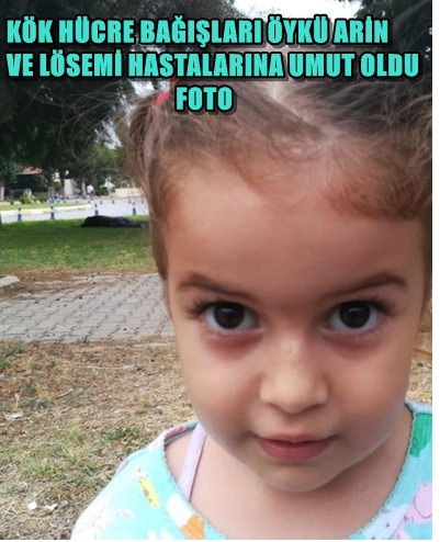 YAPILAN BAĞIŞLAR ÖYKÜ ARİN İÇİN UMUT OLDU 1