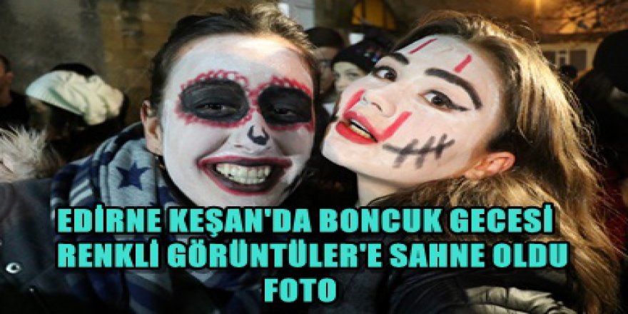 Keşan'da bocuk gecesi