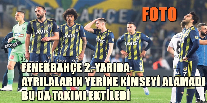 FENERBAHÇE'Yİ AYRILIKLAR KÖTÜ ETKİLEDİ 1