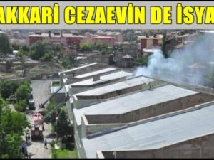 Son Dakika; Hakkari Cezaevin de İsyan Çıktı