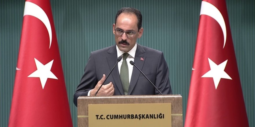 İbrahim Kalın’dan Ap Kararına Tepki