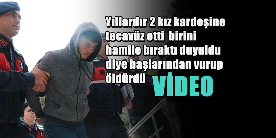 Afyon'da Kız Kardeşlerini Taciz Edip Öldüren Cani Tutuklandı