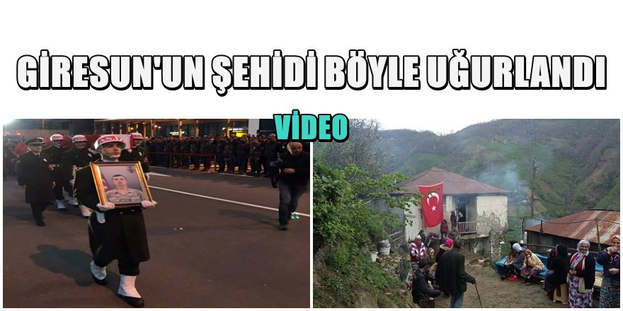 Giresun Şehidini Böyle Uğurladı