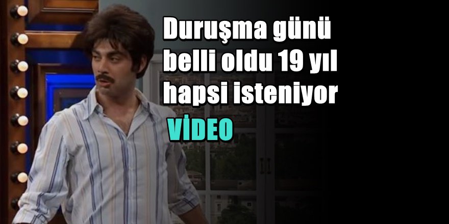 Savcı Güldür Güldür Oyuncusuna 19 Yıl Hapis istedi