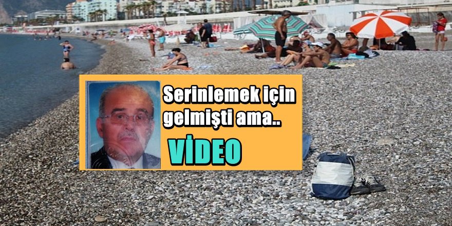Antalya'da Ölüm Denizde yakaladı