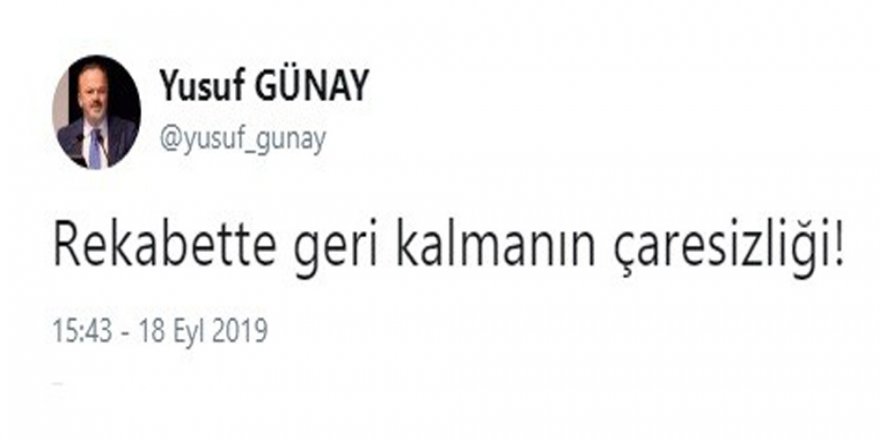 Yusuf Günay: "Rekabette Geri Kalmanın Çaresizliği"