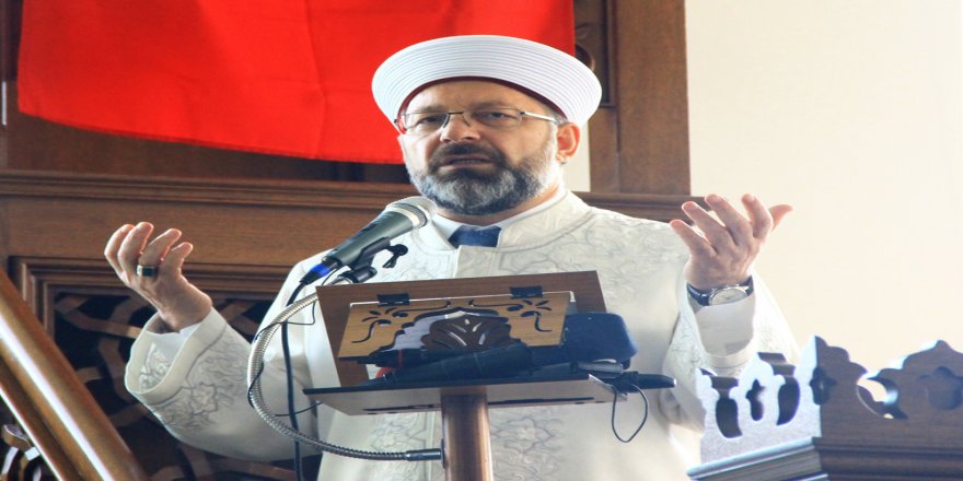 Diyanet İşleri Başkanı Erbaş, Cuma Hutbesinde Birlik Çağrısı Yaptı