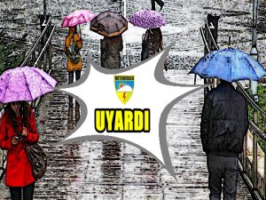 METEOROLOJİ'DEN YAĞIŞ UYARISI