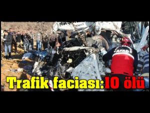 Adıyaman'da trafik faciası: 10 Ölü