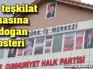 CHP teşkilat binasına Erdoğan posteri