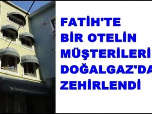 Otel Müşterileri Doğalgaz'dan Zehirlendi