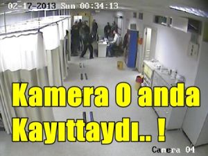 Hastane'ye Sarhoş Saldırısı Kameralarda