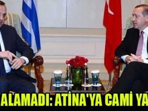 Erdoğan hızını alamadı: Atina'ya cami yapalım