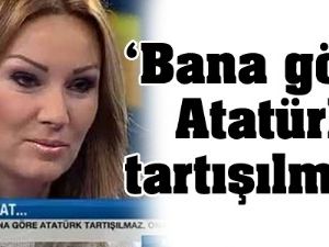 Pınar Altuğ: 'Bana göre Atatürk tartışılamaz'