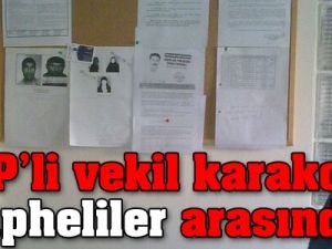 CHP'li vekil karakolda şüpheliler arasında!