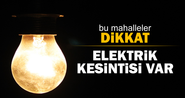 ANTALYA'DA PLANLI ELEKTRİK KESİNTİSİ UYARISI
