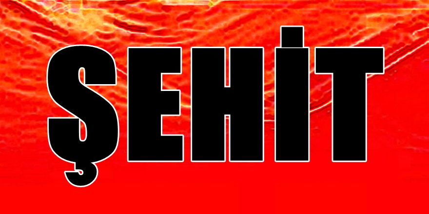 Hakkari'den acı haber: 1 Şehit 3 Yaralı