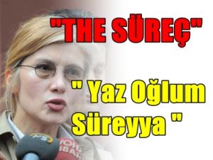 Şok Sözler, The Süreç " Yaz Oğlum Süreyya"