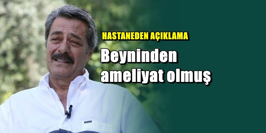 Kadir İnanır'ın Doktorundan açıklama
