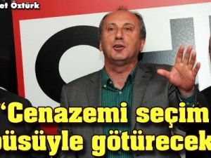 'Cenazemi seçim otobüsüyle götüreceksin'