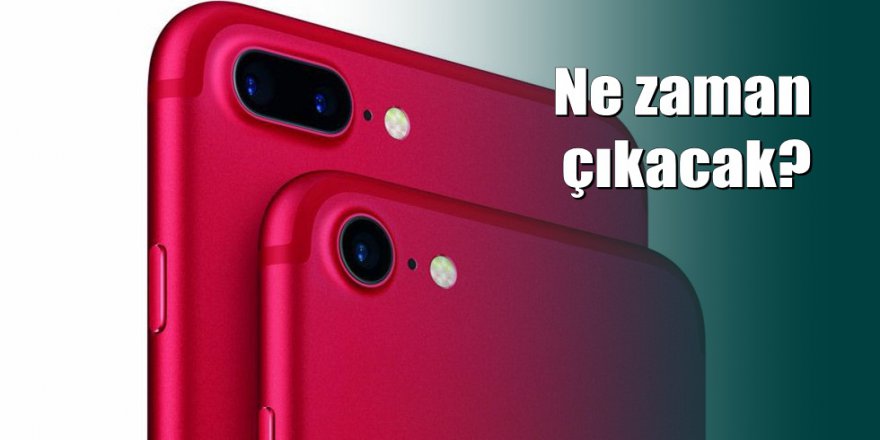 Kırmızı renkli iPhone 8 ne zaman satışa çıkacak