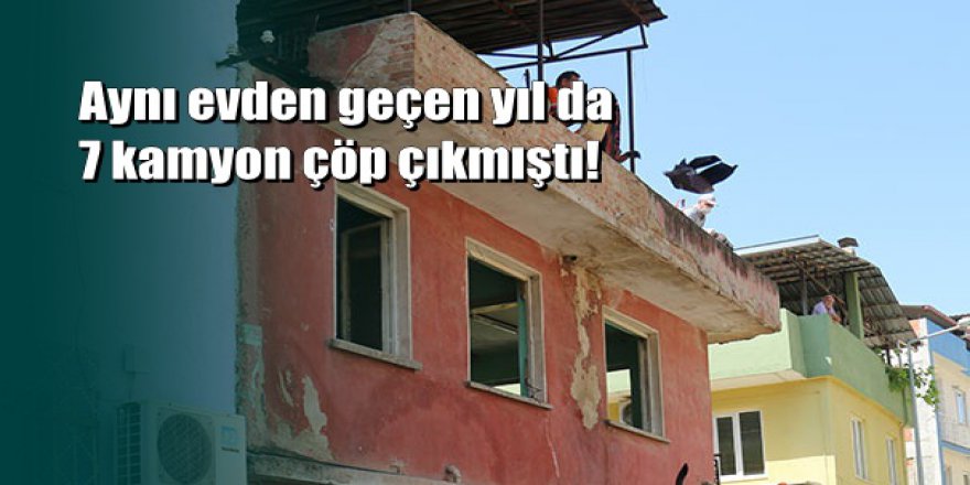 Aydın'da bir evden 8 kamyon çöp çıktı