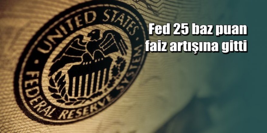 Fed faiz kararını açıkladı