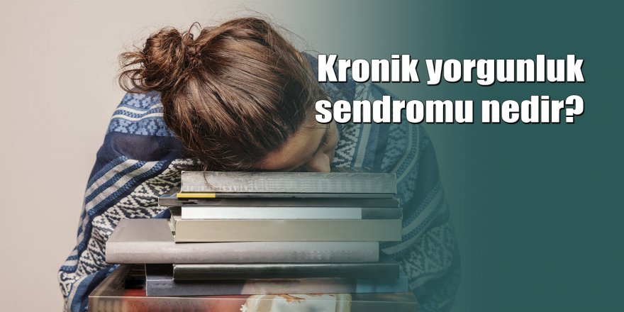 Çağımızın Hastalığı: Kronik Yorgunluk