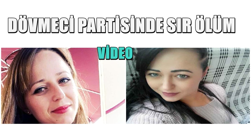 Denizli'de ev partisinde genç kadının sır ölümü