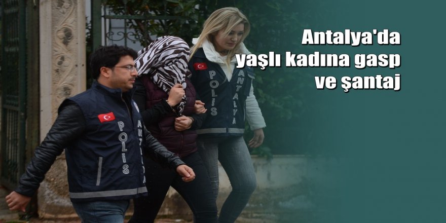 Antalya’da yaşlı adama çıplak görüntü şantajına gözaltı