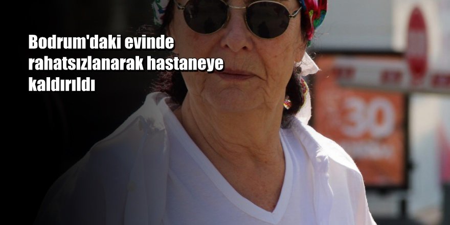 Fatma Girik Hastaneye Kaldırıldı