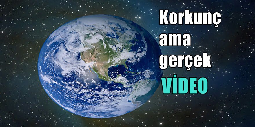 Dünyanın yaşadığı felaketlerin uzaydan korkunç görüntüsü