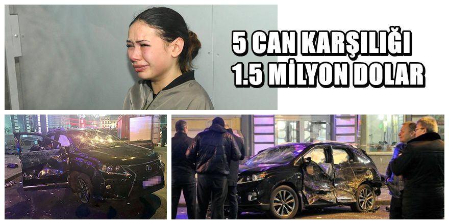 Ukraynalı Milyarder 5 kişiyi öldüren kızı için 1.5 Milyon Dolar teklif etti
