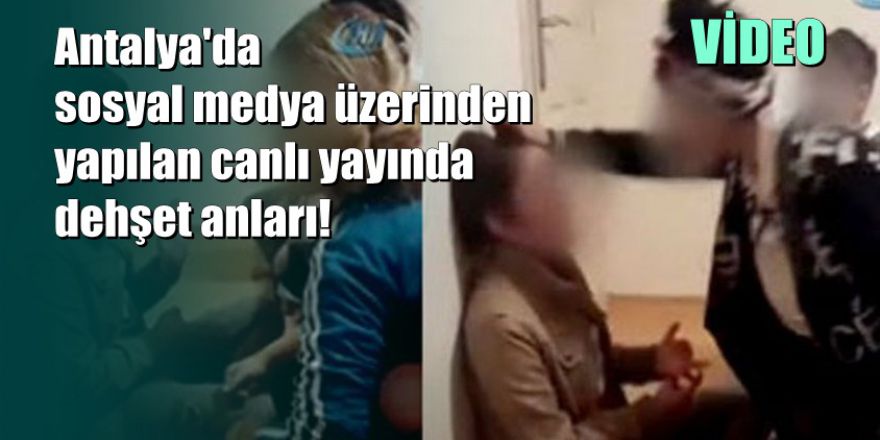 Antalya'da dehşet; 14 yaşında kızın görüntüleri yürek yaktı