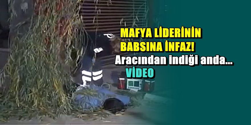 İstanbul'da mafya babasına kan donduran infaz