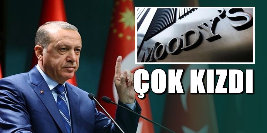Moody's not düşürdü Erdoğan ateş püskürdü